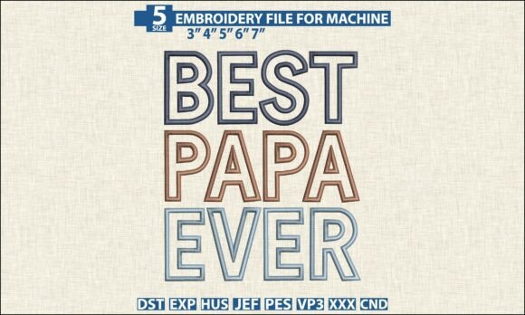 Review: Best Papa Ever Embroidery DST PES File